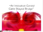 An Innovated Curved Cable Stayed Bridge