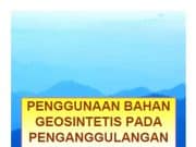 PENGGUNAAN BAHAN GEOSINTETIS PADA PENGANGGULANGAN MASALAH JALAN