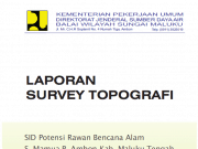 LAPORAN SURVEY TOPOGRAFI (SID Potensi Rawan Bencana Alam S. Mamua P. Ambon Kab. Maluku Tengah)