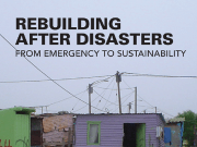 Rebuilding after Disasters From Emergency to Sustainability