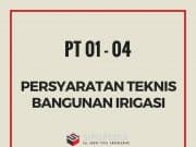 Persyaratan Teknis Bangunan Irigasi PT 01-04