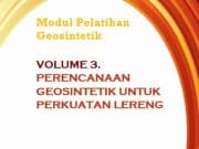Modul Pelatihan Geosintetik : Perencanaan Geosintetik untuk Perkuatan Lereng