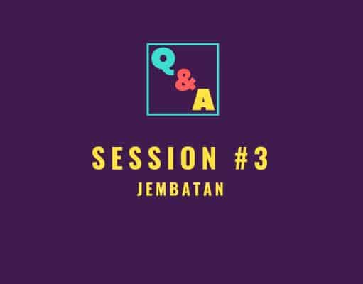 Q&A Session #3 Jembatan
