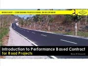 INTRODUCTION TO PERFORMANCE BASED CONTRACT FOR ROAD PROJECTS