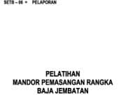 PELATIHAN MANDOR PEMASANGAN RANGKA BAJA JEMBATAN ( PELAPORAN)