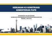 KEBIJAKAN K3 KONSTRUKSI KEMENTERIAN PUPR