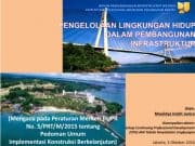 PENGELOLAAN LINGKUNGAN HIDUP DALAM MEMBANGUN INFRASTRUKTUR