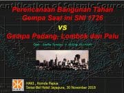 Perencanaan Bangunan Tahan Gempa Saat ini SNI 1726 vs Gempa Padang, Lombok dan Palu