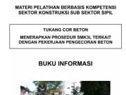 MATERI PELATIHAN BERBASIS KOMPETENSI SEKTOR KONSTRUKSI SUB SEKTOR SIPIL_TUKANG COR BETON_ “MNERAPKAN PROSEDUR SMK3L”