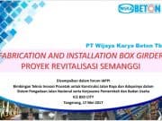 FABRICATION AND INSTALLATION BOX GIRDER PROYEK REVITALISASI SEMANGGI