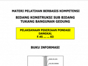 MATERI PELATIHAN BERBASIS KOMPETENSI BIDANG KONSTRKSI SUB BIDANG TUKANG BANGUNAN GEDUNG_PELAKSANAAN PEKERJAAN PONDASI DANGKAL