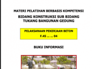 MATERI PELATIHAN BERBASIS KOMPETENSI BIDANG KONSTRUKSI SUB BIDANG TUKANG BANGUNAN GEDUNG_PELAKSANAAN PEKERJAAN BETON