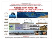 ARSITEKTUR MARITIM: Arsitektur Berbasis Air, Solusi Pembangunan di Kepulauan Indonesia