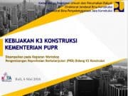 KEBIJAKAN K3 KONSTRUKSI KEMENTERIAN PUPR