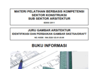 MATERI PELATIHAN BERBASIS KOMPETENSI SEKTOR KONSTRUKSI SUB SEKTOR ARSITEKTUR_JURU GAMBAR ARSITEKTUR_Identifikasi dan perbaikan Gambar Sketsa/Draft