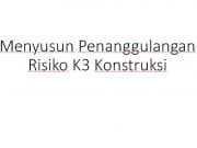 Menyusun Penanggulangan Risiko K3 Konstruksi