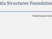 Tekla Structures Foundation Course