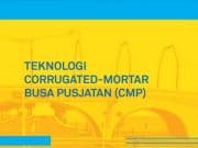 TEKNOLOGI CORRUGATED-MORTAR BUSA PUSJATAN (CMP)