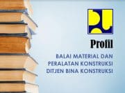 BALAI MATERIAL DAN PERALATAN KONSTRUKSI DITJEN BINA KONSTRUKSI