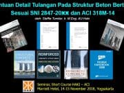 KETENTUAN DETAILING PADA STRUKTUR BETON BERTULANG Sesuai SNI 2847:201x dan ACI 318M-14