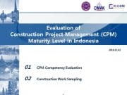Evaluation of Construction Project Management (CPM) Maturity Level in Indonesia