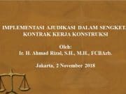IMPLEMENTASI AJUDIKASI DALAM SENGKETA KONTRAK KERJA KONSTRUKSI