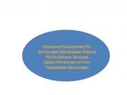 Ketahanan Masyarakat Ahli Bendungan Menghadapi Potensi Resiko Bahaya Bencana Dalam Pembangunan Dan Pengelolaan Bendungan