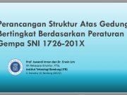 Perancangan Struktur Atas Gedung Bertingkat Berdasarkan Peraturan Gempa SNI 1726-201X