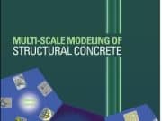 Concrete_Multi-scale Modeling of Structural Concrete