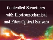 CONTROLLED STRUCTURES WITH ELECTROMECHANICAL AND FIBER-OPTICAL SENSORS
