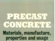 Concrete_PRECAST CONCRETE “Materials, Manufacture, Properties and Usage”