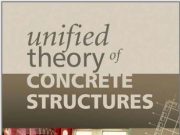 Unified Theory Of Concrete Structures