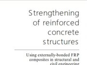 Strengthening of reinforced concrete structures_Using externally-bonded FRP composites in structural and civil engineering