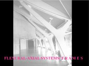 Flexural-Axial Systems : Frames