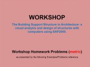The Building Support Structure in Architecture – Workshop Homework Problems