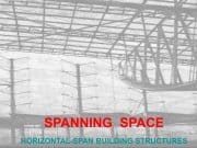 Spanning Space Horizontal Span Building Structures