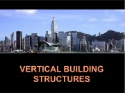 Vertical Building Structures