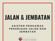 Asisten Pengawas Pekerjaan Jalan Dan Jembatan
