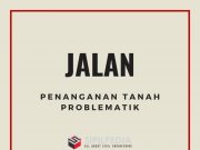 Penanganan Tanah Problematik Pada Struktur Jalan