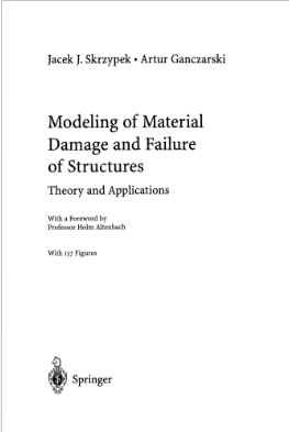 Foundations of Engineering Mechanics _Modeling of Material Damage and Failure of Structures Theory and Applications