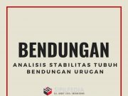 Analisis Stabilitas Tubuh Bendungan Urugan