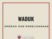 Operasi dan Pemeliharaan Waduk