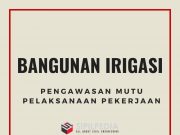 Pengawasan Mutu Pelaksanaan Pekerjaan Irigasi