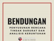 Penyusunan Rencana Tindak Darurat Dan Analisis Keruntuhan Bendungan