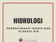 Perencanaan Teknis Hidrologi dan Alokasi Air