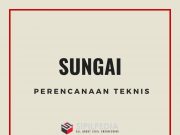 Perencanaan Teknis Sungai