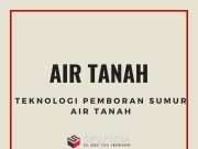 Teknologi Pemboran Sumur Air Tanah