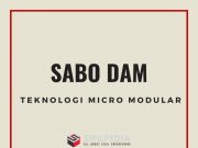 Teknologi Sabo Dam Micro Modular