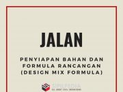 Penyiapan Bahan Dan Formula Rancangan (Design Mix Formula)
