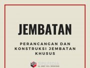 Perancangan Dan Konstruksi Jembatan Khusus